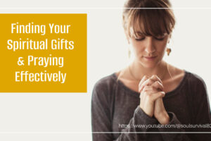 Tall woman with upswept hair praying with text that reads, Finding Your Spiritual Gifts & Praying Effectively