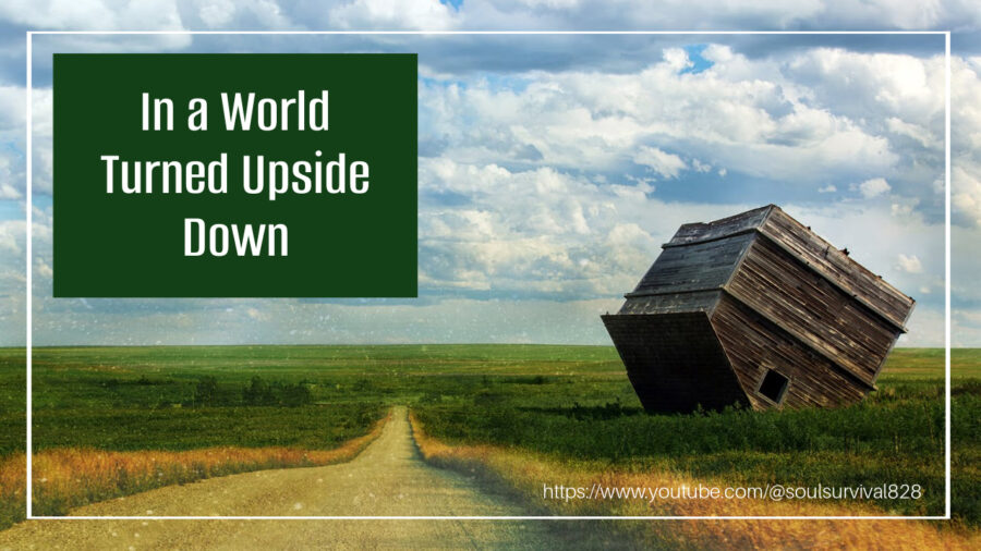 Old barn turned upside down beside a country road with text that reads, In a World Turned Upside Down