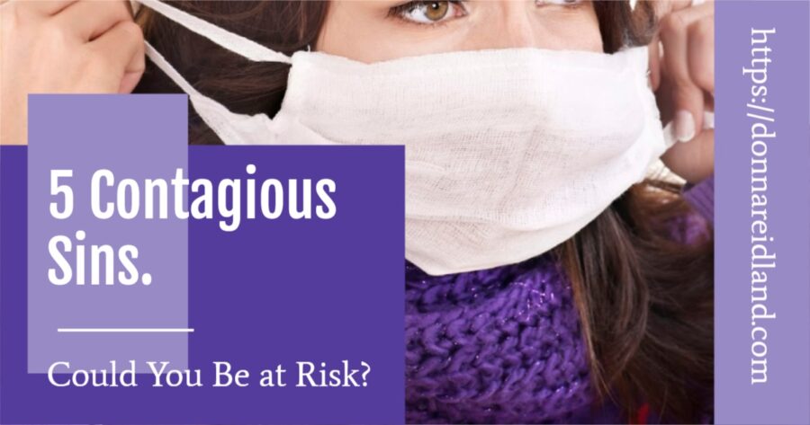 Collage of women with surgical masks and text that reads, 5 Contagious Sins. Could You Be at Risk?