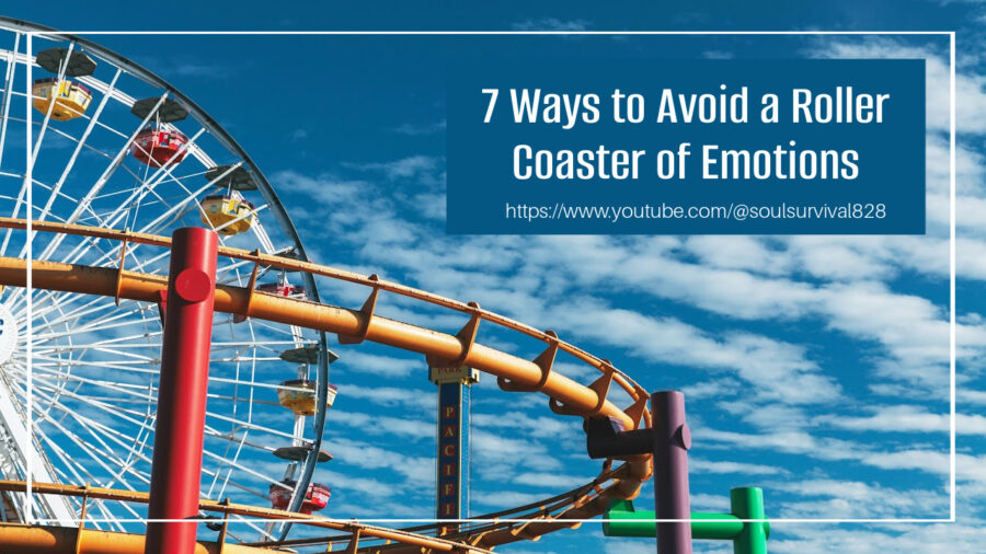 Roller coaster against a blue sky with text that reads, 7 Ways to Avoid a Roller Coaster of Emotions