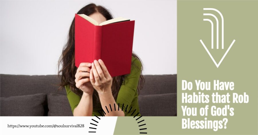 Woman with her nose stuck in a book with text that reads, Do You Have Habits that Rob You of God's Blessings?