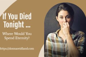 “If You Died Tonight … Where Would You Spend Eternity?” August 20