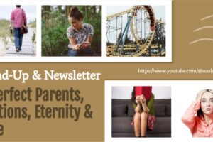 Collage of photos with text that reads, Imperfect Parents, Emotions, Eternity & More | Round-Up & Newsletter