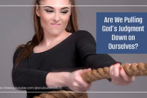 Woman in a black blouse and jeans pulling on a large rope with text that reads, Are We Pulling God's Judgment Down on Ourselves?