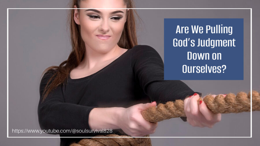 Woman in a black blouse and jeans pulling on a large rope with text that reads, Are We Pulling God's Judgment Down on Ourselves?