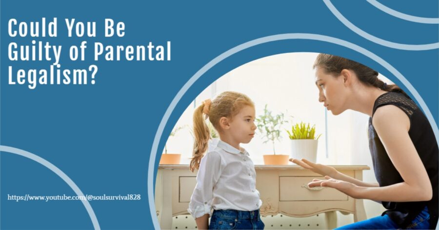 A young woman scolding her daughter with text that says, The Danger of Parental Legalism.