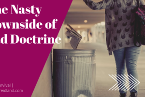 Young women with a backpack tossing her Bible in the trashcan with text that reads, The Nasty Downside of Bad Doctrine.