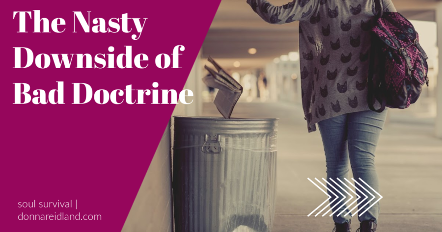 Young women with a backpack tossing her Bible in the trashcan with text that reads, The Nasty Downside of Bad Doctrine.