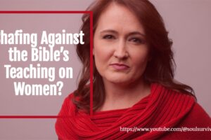 Woman in a red sweater looking serious with text that reads, Chafing Against the Bible's Teaching on Women?