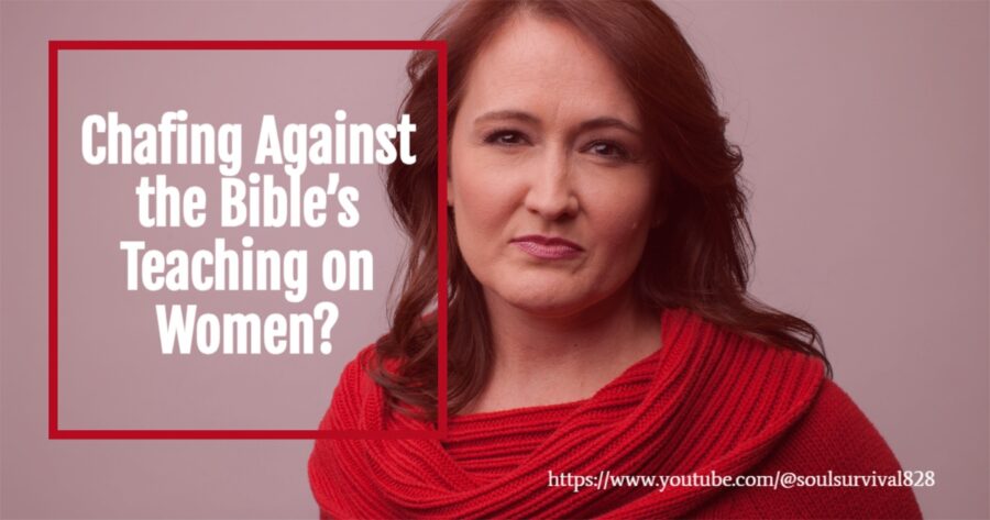 Woman in a red sweater looking serious with text that reads, Chafing Against the Bible's Teaching on Women?