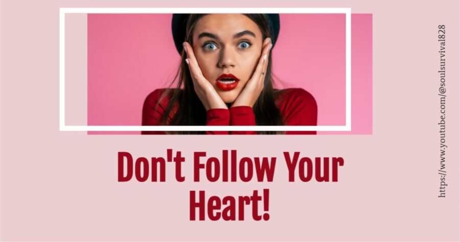 Shocked young woman in a red sweater with text that reads, Don't Follow Your Heart!