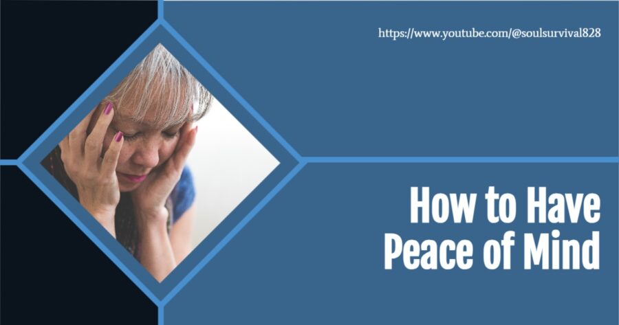 Sad woman with her head down with text that reads, How to Have Peace of Mind