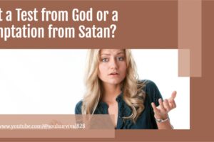 Is It a Test from God or a Temptation from Satan?