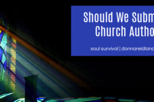 “Should We Submit to Church Authority?” November 19