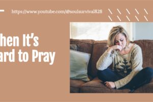 Depressed woman sitting on her sofa with text that reads, When It's Hard to Pray