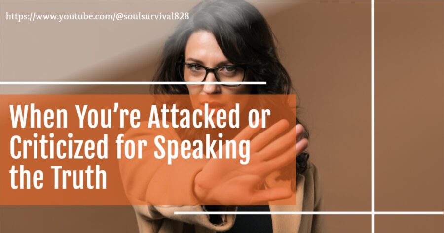 Angry woman holding up her hand in a stop gesture with text that reads, When You're Attacked or Criticized for Speaking the Truth