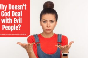 Sad, confused woman making a why gesture with text that reads, Why Doesn't God Deal with Evil People?