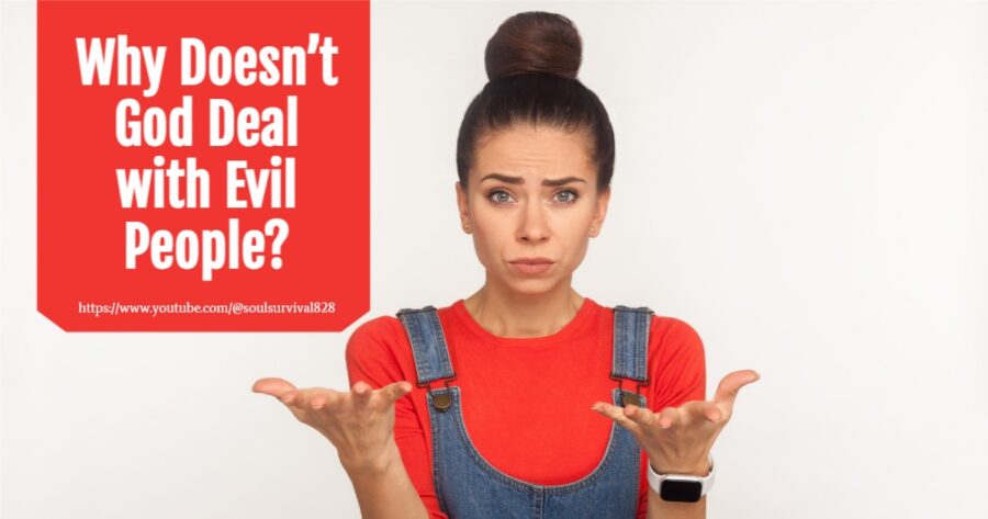 Sad, confused woman making a why gesture with text that reads, Why Doesn't God Deal with Evil People?