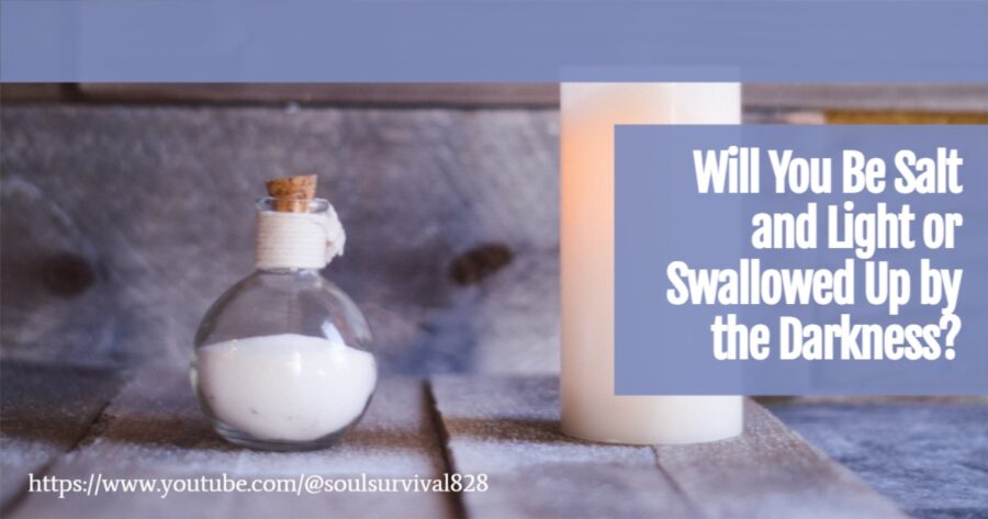 A candle and bottle of salt on a rugged wood table with text that reads, Will We Be Salt and Light or Be Swallowed Up by the Darkness?