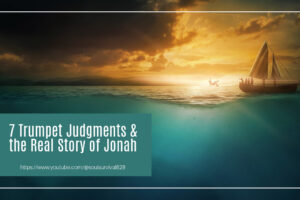 Ocean with a shadow of a whale under the water and text that says, 7 Trumpet Judgments & the Real Story of Jonah