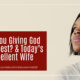 “Are You Giving God Your Best? & Today’s Excellent Wife” December 31