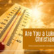 “Are You a Lukewarm Christian?” December 13