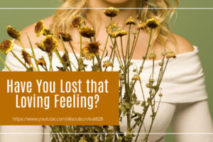 Young blond woman looking sadly at a bouquet of dead flowers with text that reads, Have You Lost that Loving Feeling?