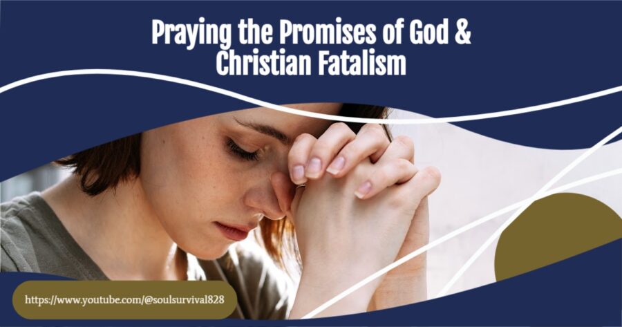 Young woman in a green blouse deep in prayer with text that reads, Praying the Promises of God & Christian Fatalism