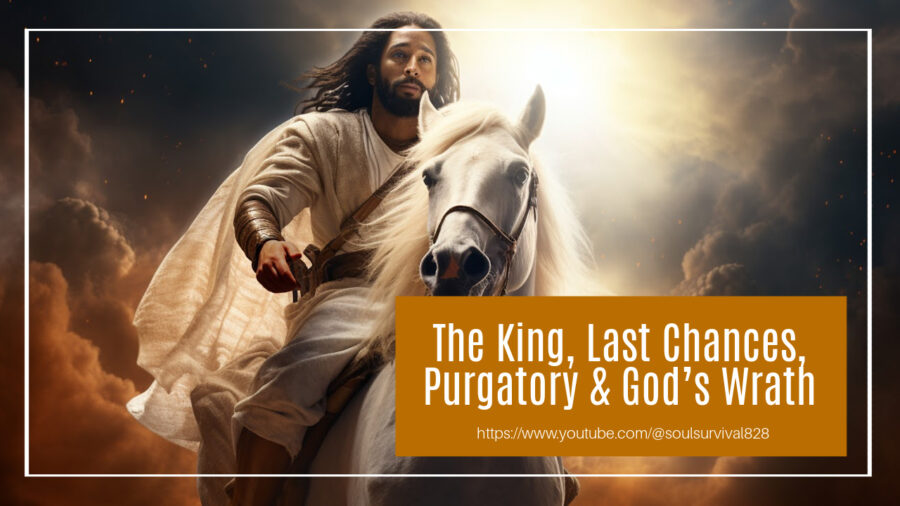 Depiction of Jesus coming back on a white horse with text that reads, The King, Last Chances, Purgatory & God's Wrath