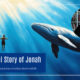 “The Real Story of Jonah” December 18