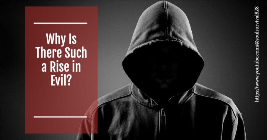 Faceless man in a dark hoodie with text that reads, Why Is There Such a Rise in Evil?