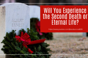 Tombstone decorated with Christmas wreath and text that reads, Will You Experience the Second Death or Eternal Life?