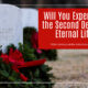 “Will You Experience the Second Death or Eternal Life?” December 22