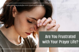 Young woman praying earnestly with text that reads, Are You Frustrated with your prayer life?