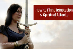 Female warrior holding a sword with text that reads, How to Fight Temptation & Spiritual Attacks