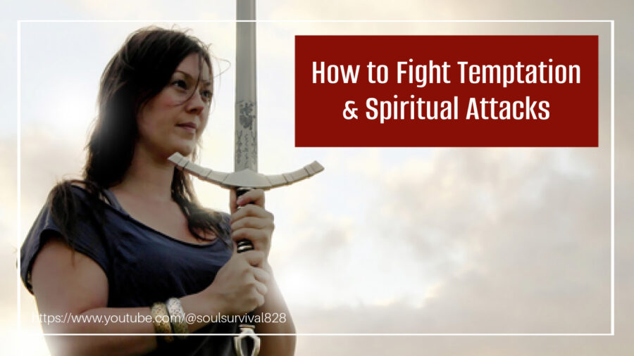 Female warrior holding a sword with text that reads, How to Fight Temptation & Spiritual Attacks