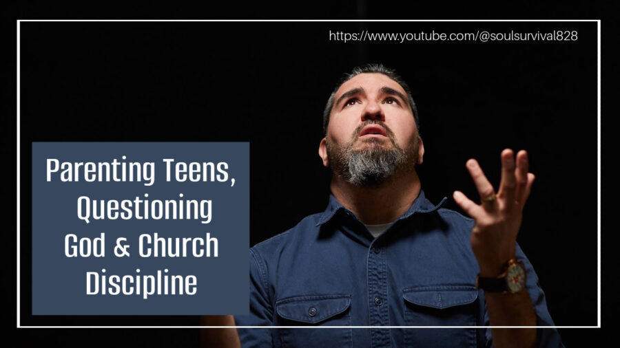 Man with a blue shirt and beard looking up to heaven with a questioning expression with text that reads, Parenting Teens, Questioning God & Church Discipline