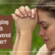 “Struggling with Unanswered Prayer?” January 24