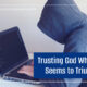 “Trusting God When Evil Seems to Triumph” January 21