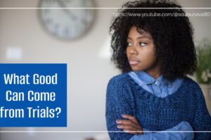 Beautiful African-American woman in a blue blouse and sweater with text that reads, What Good Can Come from Trials?