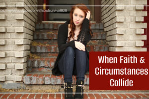 Young confused woman sitting outside on some brick steps with text that reads, When Faith & Circumstances Collide