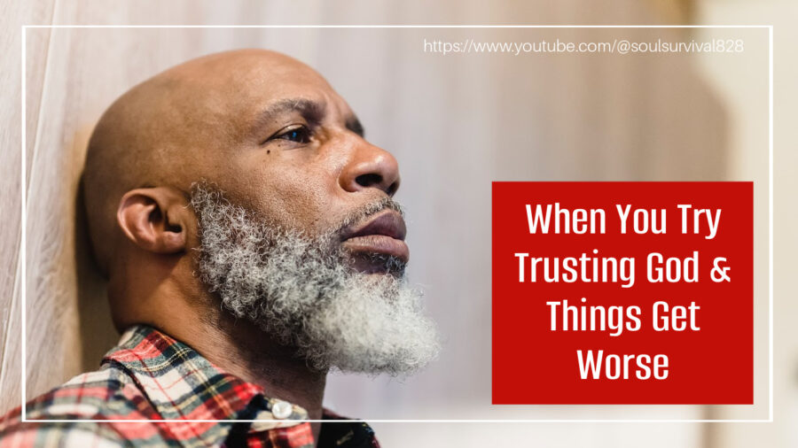 African-American man with a gray beard and plaid shirt with text that reads, When You Try Trusting God & Thigs Get Worse