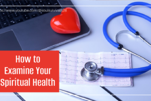 Photo of a stethoscope and a heart on an blue-green background with text that reads, How to Examine Your Spiritual Health