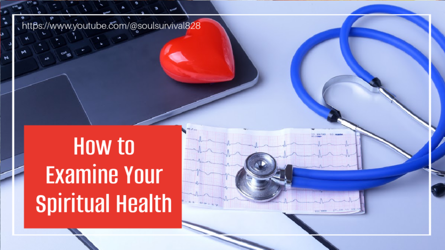 Photo of a stethoscope and a heart on an blue-green background with text that reads, How to Examine Your Spiritual Health