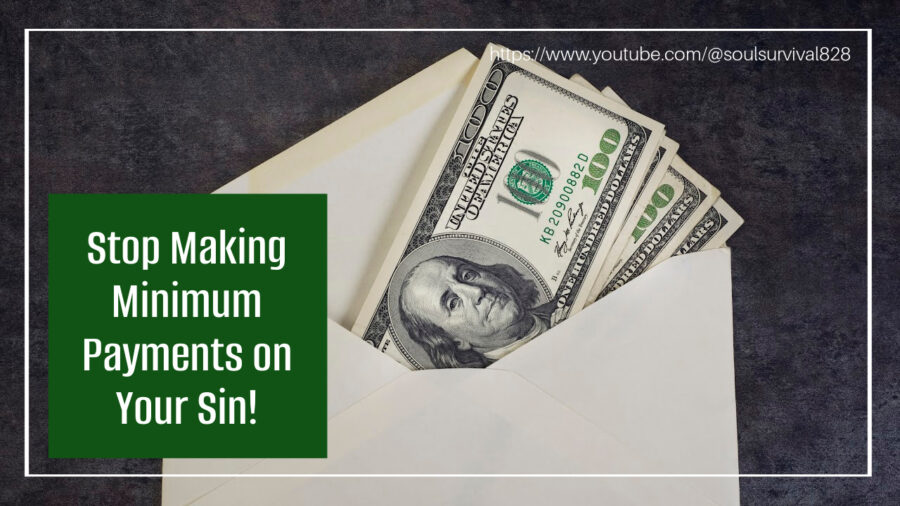 Cash in an envelope with text reading, Stop Making Minimum Payments on Your Sin!