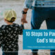 “10 Steps to Parenting God’s Way” March 22