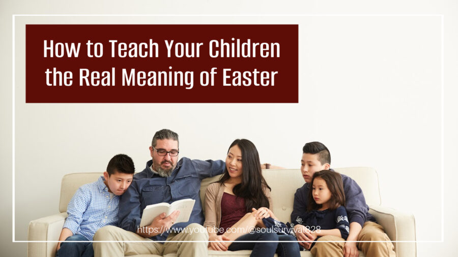 Family reading the bible together with text that reads, How to Teach Your Children the Real Meaning of Easter