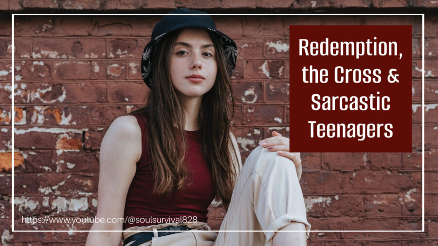 Teen girl sitting on a bench with a red brick wall in the background with text that reads, Redemption, the Cross & Sarcastic Teenagers