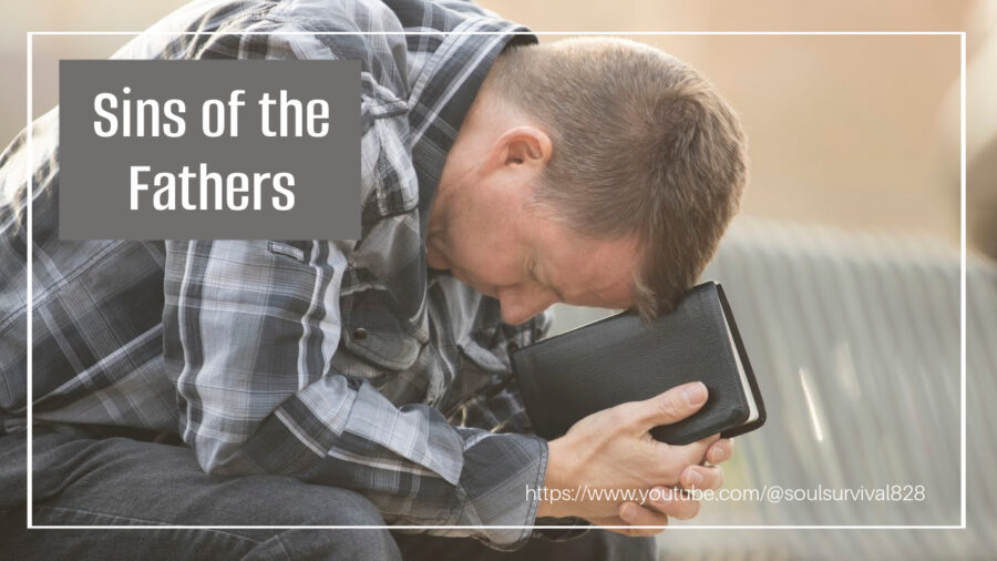 Man with his head bowed over his Bible with text that reads, Sins of the Fathers