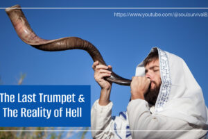 Jewish man blowing a ram's horn with text that reads, The Last Trumpet & The Reality of Hell